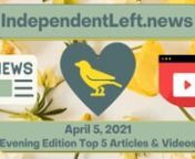 The Monday, 4/5 late edition top stories &amp; videos from IndependentLeft.news are below, free from advertiser influence! It’s your #1 source for ALL the best content on the political left!nhttps://independentleft.news?edition_id=6b1426a0-9668-11eb-babe-fa163e6ccaff&amp;utm_source=vimeo&amp;utm_medium=video&amp;utm_campaign=top-headlines-video&amp;utm_content=vimeo-top-headlines-video-evening-ed-04-05-21nnTop Headlines:n*Alex Pickett, Courthouse News: Florida Officials Scramble to Prevent C