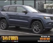 https://www.danobriencdjr.comn175 Pelham St, Methuen, MA 01844nSales: (978) 651-1854nnHi my name is Ben with Dan O&#39;Brien Chrysler, Dodge, Jeep, Ram and today I&#39;m going to show you the 2021 Jeep Grand Cherokee.nnnThe 2021 Jeep Grand Cherokee 80th Anniversary 4x4 will always get you there safely.nStarting by keeping your eyes on the road and your with hands free with Wireless phone connectivity. nnSteering wheel mounted Adaptive Cruise Control with Stop will help on the highway maintain your speed