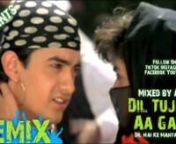 Old Skool Bollywood Mix nnHeadphones and loud volume recommended. nnTitle: nDil Tujhpe Aa Gaya nnMixed by: nAmZ nnChannel:nAmZ Presents nnMovie: nDil Hai Ke Manta Nahin nnCast: nAamir Khan, Pooja BhattnnSong by: nAbhijeet Bhattacharya and Anuradha Paudwalnnn===================================nPromotional use only as the track will have an add on sound, not in the original track.Please support the artist or record company and buy from them if you like the track. n===============================