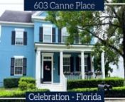 This is a walkthrough video of a house for sale at 603 Canne Place in Celebration, Florida.