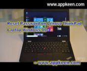 This is an easy way to unlock Lenovo laptop Windows 10 when you forget administrator password. It is working for any Windows OS.nnDetailed info: http://www.appkeen.com/how-to/reset-windows-10-password.htmlnnWhen you lost password and locked out of your Lenovo laptop Windows 10, you can use a pre-created password reset disk or another admin account to help reset the password. If you don’t have a password reset disk or an available admin account on your Lenovo laptop, you can use Appkeen Windows