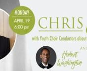 New this season are “Chris Chats,” exclusive interviews featuring choral luminaries including composers, conductors, and leaders in the choral field in conversation together throughout the season, hosted by Artistic Director Christopher Gabbitas. nnThe fourth in this series takes place Monday, April 19, 2021, at 6:00 pm.nnFeatured choral masters in this chat are esteemed conductors Herbert Washington Artistic Director at the Phoenix Boys Choir, whos soloists are featured in the Pie Jesu move