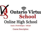 Ontario Virtual School nhttps://www.ontariovirtualschool.ca/nHRT3M - Grade 11 World Religion Online Coursenhttps://www.ontariovirtualschool.ca/courses/hrt3m/