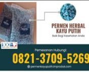 TERMURAH!! WA: 0821-3709-5269, Permen Minyak Kayu Putih Berasal dari Dauh Pohon Surabaya from pakis