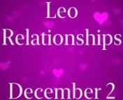 ❤️ Get an accurate psychic love reading today https://bit.ly/2QJQbXYFREE 5 minutes + 50% OFF at first reading � nnRead your free Leo Relationships Horoscope and find out what the stars have in store for your love life and relationship today!nnLeo2 December 2020, Daily Relationships Horoscope.nnYou will be forced to think twice before making any sudden moves concerning your love life....nnLeo today Relationships horoscope predictions available every day on our channel.nSubscribe to our