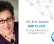 Watch as Deb Sauder shares a motivational talk Managing Emotions in Uncertain Times with AGC.nn3 Strategies to Stay Sane and Productive When Stress Has You.nnIs COVID 19, along with all the other stressors in work and life, starting to get to you? Are you asking the right questions to get the right answers?nnJoin Deb Sauder, Life Strategist and Speaker for her talk about managing emotions in uncertain times. She will provide three key strategies to stay sane and productive and navigate your way