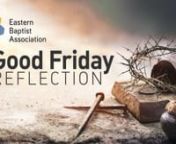 A Good Friday Reflection - compiled by Revd Nick Lear (Regional Minister) and Billericay Baptist Church for the Eastern Baptist Association UK in March 2021 nnn00:00 The Power Of The Cross - Keith Getty &#124; Stuart Townend - CCLI Song # 4490766nn04:07 When I Survey The Wondrous Cross - Isaac Watts - CCLI Song # 3296590nn07:07 &#39;Good Friday voices&#39; by Revd Nick Learnn15:17 Theme from Schindler&#39;s List - John Williams - Performed by Sally Grimes, with piano accompaniment by G. Schirmernn19:17 Were You