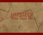 The official website of the movie ‘Hussein who said “no”’n•tA cinematic narration of the Muslim holy day of “Ashura” (a Shia festival observed on the tenth day of Muharram in the Islamic calendar to commemorate the death of the martyr Imam Hussein at the Battle of Karbala in 61 AH (680 AD))n•tWinner of 9 “Crystal Simorgh” Awards and the “Golden Flag” of the 32nd Iran’s Annual Fajr International Film Festival and the “Special Award” of Baghdad Festivalnnn“Hussein W