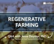 This Q&amp;A series features Cotton Inc&#39;s VP &amp; Chief Sustainability Officer, Jesse Daystar, as he answers questions around Regenerative Farming and Cotton&#39;s role in the sector. The interview was filmed remotely via smartphone and is combined with custom designed graphics to further enhance the messaging. This video was also broken out into four, 1 minute vignettes to be posted on social platforms.nnUse Case: Cotton Inc&#39;s Website &amp; Social ChannelsnnProducer: Evan HorisknEditor: Qi XannDes