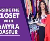 Want to know what is inside the wardrobe of Amyra Dastur? nnA walk-in closet is every girl’s dream. We managed to walk into Amyra Dastur&#39;s meticulously divided closet. Her collection of dresses, accessories and sunglasses can bring out the envious nature of any human being.