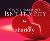 Isn&#39;t It A Pity (George Harrison, 1970-1971) Live cover performance by Bill Sharkey, Home Studio, Hawaii Kai, HI. 2022-02-22.