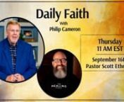 On Daily Faith, joining us today is Pastor Scott Ethridge, Lead Pastor of The Healing Place in Shreveport, LA. He wants to bring your attention to the time and seasons of the Lord. The Bible is not just a book on the shelf, and the Holy Spirit inspires its words. The word of God is full of promises that we can stand on when we’re battling feelings of loss, fear, and desolation. Also, it brings our attention to remember the great and mighty acts of God. Pastor Scott is encouraging you to pause