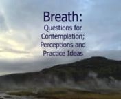 After jotting down intuitive information and collecting odds and ends of teachings on breath for quite some time, I’ve finally compiled the first part into a video. Please visit https://integratingpresence.com/2020/12/18/breath-questions-for-contemplation-perceptions-and-practice-ideas for the full (tran)script, partially included below:nnDisclaimer: it may be wise to find a balance with this material for whatever it may bring up: intrigue, fear, relief, breakthrough, novelty, overwhelm, overk