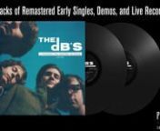 PRE-ORDER: https://found.ee/thedbsnn23 Tracks of Remastered Early Singles, Demos, and Live Recordings nnWhat we have here are home and field recordings of The dB’s. Most of these tracks predate the release of Stands For deciBels by two to three years and were the basis of the signing of the band to Albion Records (UK) in 1980. Some songs are being released to the public for the first time in this package. nnNow, almost thirty years after a number of these tracks first saw the light of day on R