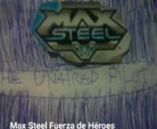 Un trailer que arme para mi perfil de Facebook, de una falsa serie de televisión sobre Max Steel, supuestamente para Cartoon N., con imágenes de un supuesto piloto no emitido del proyecto. ¡Vaya Fan Fiction XD!