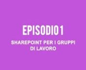 BD2_EP1_Sharepoint per i gruppi di lavoro from sharepoint