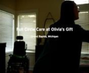 Full Circle Care is an agency in Grand Rapids, Michigan that provides care for young adults with different-abilities at Olivia&#39;s Gift. We are hiring Direct Support Professionals! If you are a healthcare major looking for an experience that will shape your professional career, take a peak and see how Full Circle Care and Olivia&#39;s Gift can impact your career!
