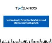 Visit us at https://teksands.ai . nThis video provides an Introduction to the Python language with focus on it&#39;s uses in Data Science and Machine Learning Applications. Covers internal data types, Collection Objects, Intro to Numpy and Pandas Libraries and Array, Series and DataFrame objects. Also, covers flat file handling using Python code and finally working with MySQL tables.