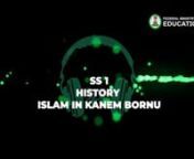 History-Islam In Kanem Bornu-Ss1-18-18 from kanem bornu