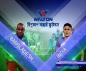 Bangladesh vs India Football 2019 News Sting from bangladesh vs india football