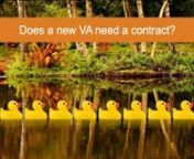 So many VAs wait a long time to organise a contract, or just copy one from somewhere.Should you?