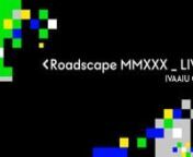 P3. IVAAIU CITY 〈Roadscape MMXXX _ LIVE〉 from mmxxx