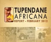 Tupendane AfriCana - Feb 2012 Report from afri afri