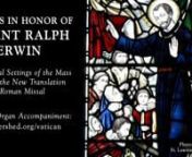 http://www.ccwatershed.org/Mass/nMass Ordinary in honor of Saint Ralph Sherwin (†1581)nhttp://www.ccwatershed.org/Lord_Have_Mercy/ http://www.ccwatershed.org/Glory_To_God/ http://www.ccwatershed.org/Creed/ http://www.ccwatershed.org/Holy_Holy_Holy/ http://www.ccwatershed.org/Mystery_Of_Faith/ http://www.ccwatershed.org/Our_Father_Who_Art_In_Heaven/ http://www.ccwatershed.org/Lamb_Of_God/ http://www.ccwatershed.org/complete_Masses/ Free Glory To God using the new ICEL translation (Roman Missal)