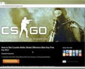 Today with this video tutorial will show you how to get Counter Strike Global Offensive Beta keys for free on your PC. So are you looking to download Counter Strike Global Offensive Beta game, Visit following web site and download the free Counter Strike Global Offensive Beta code generator and generate free beta code for you.nnhttp://www.counterstrikegobetafree.blogspot.com/nnThis tool have very limited Counter Strike Global Offensive Beta keys. Once all Counter Strike Global Offensive Beta key