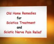 http://www.old-home-remedies.org/sciatica-treatment By using the time tested old home remedies for sciatica treatment and sciatic nerve pain relief one can cure sciatica in a very short time and with such permanent effects. Sciatica disease is a set of symptoms together with pain that may be caused by compression of nerve system. The ache is felt in the lower back, buttock, and/or varied lower body parts of the leg and foot. Pain is usually severe and there may be numbness, muscular weakness, pi