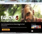 Today with this Far Cry 3 gaming video tutorial will show you how to Download Far Cry 3 for free Steam game. This is very rare downloadable Far Cry 3 Steam Redeem Keys to get it for free on your hand to play it. Visit following web site and get more information about this;nnhttp://www.farcry3steamfree.blogspot.com/nnWhen you got your Far Cry 3Steam game Keys, visit your Steam game Store and redeem the Keys. After that you will able to download New Far Cry 3 game for free on PC Game.. Any more