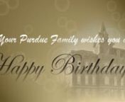 Birthday Greetings from Purdue University from purdue university