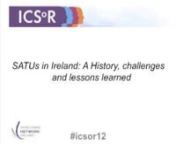 &#39;SATUs in Ireland: A history, challenges and lessons learned&#39;, Inspector Michael Lynch (An Garda Síochana) and Susan Miner, RCNI, Ireland