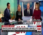 Special counsel Robert Mueller&#39;s team questioned President Trump&#39;s chief of staff John Kelly during their investigation, sources tell CNN.