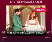 The Wife of a WheelChair &#60;br/&#62;&#60;br/&#62;Episode 9&#60;br/&#62;Episode 10&#60;br/&#62;Episode 11
