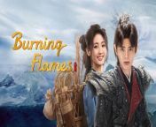 Burning Flames - Episode 22 (EngSub)