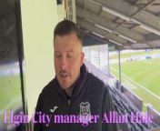 Elgin City manager Allan Hale speaks after 1-1 draw against Peterhead confirming Elgin’s League 2 safety.