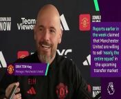 Erik ten Hag was furious at reports &#39;nearly the entire&#39; Manchester United squad were up for sale