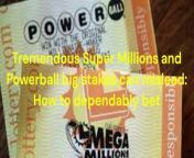 Tremendous Super Millions and Powerball big stakes can mislead How to dependably bet