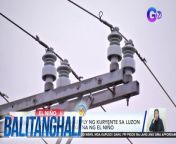 Tiniyak ng Department of Energy na sapat ang supply ng kuryente sa Luzon at Mindanao ngayong El Niño.&#60;br/&#62;&#60;br/&#62;&#60;br/&#62;Balitanghali is the daily noontime newscast of GTV anchored by Raffy Tima and Connie Sison. It airs Mondays to Fridays at 10:30 AM (PHL Time). For more videos from Balitanghali, visit http://www.gmanews.tv/balitanghali.&#60;br/&#62;&#60;br/&#62;#GMAIntegratedNews #KapusoStream&#60;br/&#62;&#60;br/&#62;Breaking news and stories from the Philippines and abroad:&#60;br/&#62;GMA Integrated News Portal: http://www.gmanews.tv&#60;br/&#62;Facebook: http://www.facebook.com/gmanews&#60;br/&#62;TikTok: https://www.tiktok.com/@gmanews&#60;br/&#62;Twitter: http://www.twitter.com/gmanews&#60;br/&#62;Instagram: http://www.instagram.com/gmanews&#60;br/&#62;&#60;br/&#62;GMA Network Kapuso programs on GMA Pinoy TV: https://gmapinoytv.com/subscribe