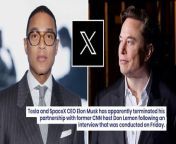 Tesla and SpaceX CEO Elon Musk has apparently terminated his partnership with former CNN host Don Lemon following an interview that was conducted on Friday.&#60;br/&#62;&#60;br/&#62;On Wednesday, Lemon took to X, formerly Twitter, and revealed the abrupt end of his partnership with Musk’s social media platform in a video.