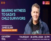 On this episode of #ConsiderThis Melisa Idris speaks to James Elder, spokesperson for the United Nations Children’s Fund, UNICEF. He has been to Gaza on humanitarian missions twice in the past six months, having returned from the latest mission in early April. He shares his firsthand witness account of the impact the war on Gaza has had on children and families.