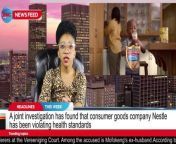 An investigation has found that consumer goods company Nestlé has been violating health standards | Quick Feed with Rethabile Mooi from venmo live feed