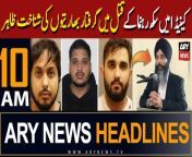 ARY News 10 AM Headlines 4th May 2024 &#124; Canada arrests three Indian nationals
