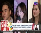 Black Rider Star Angeli Khang, sinagot ang isyung nagdadawit sa kaniya sa hiwalayan nina Bea Alonzo at Dominic Roque!&#60;br/&#62;&#60;br/&#62;&#60;br/&#62;&#60;br/&#62;&#60;br/&#62;State of the Nation is a nightly newscast anchored by Atom Araullo and Maki Pulido. It airs Mondays to Fridays at 10:30 PM (PHL Time) on GTV. For more videos from State of the Nation, visit http://www.gmanews.tv/stateofthenation.&#60;br/&#62;&#60;br/&#62;#GMAIntegratedNews #KapusoStream #BreakingNews&#60;br/&#62;&#60;br/&#62;Breaking news and stories from the Philippines and abroad:&#60;br/&#62;GMA Integrated News Portal: http://www.gmanews.tv&#60;br/&#62;Facebook: http://www.facebook.com/gmanews&#60;br/&#62;TikTok: https://www.tiktok.com/@gmanews&#60;br/&#62;Twitter: http://www.twitter.com/gmanews&#60;br/&#62;Instagram: http://www.instagram.com/gmanews&#60;br/&#62;&#60;br/&#62;GMA Network Kapuso programs on GMA Pinoy TV: https://gmapinoytv.com/subscribe