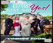 Baby Just Say Yes - Full Episode Full Movie