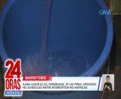 Abiso sa mga sineserbisyuhan ng Maynilad... mag-imbak na ng tubig dahil magkakaroon ng scheduled water interruption sa ilang lugar.&#60;br/&#62;&#60;br/&#62;&#60;br/&#62;24 Oras Weekend is GMA Network’s flagship newscast, anchored by Ivan Mayrina and Pia Arcangel. It airs on GMA-7, Saturdays and Sundays at 5:30 PM (PHL Time). For more videos from 24 Oras Weekend, visit http://www.gmanews.tv/24orasweekend.&#60;br/&#62;&#60;br/&#62;#GMAIntegratedNews #KapusoStream&#60;br/&#62;&#60;br/&#62;Breaking news and stories from the Philippines and abroad:&#60;br/&#62;GMA Integrated News Portal: http://www.gmanews.tv&#60;br/&#62;Facebook: http://www.facebook.com/gmanews&#60;br/&#62;TikTok: https://www.tiktok.com/@gmanews&#60;br/&#62;Twitter: http://www.twitter.com/gmanews&#60;br/&#62;Instagram: http://www.instagram.com/gmanews&#60;br/&#62;&#60;br/&#62;GMA Network Kapuso programs on GMA Pinoy TV: https://gmapinoytv.com/subscribe